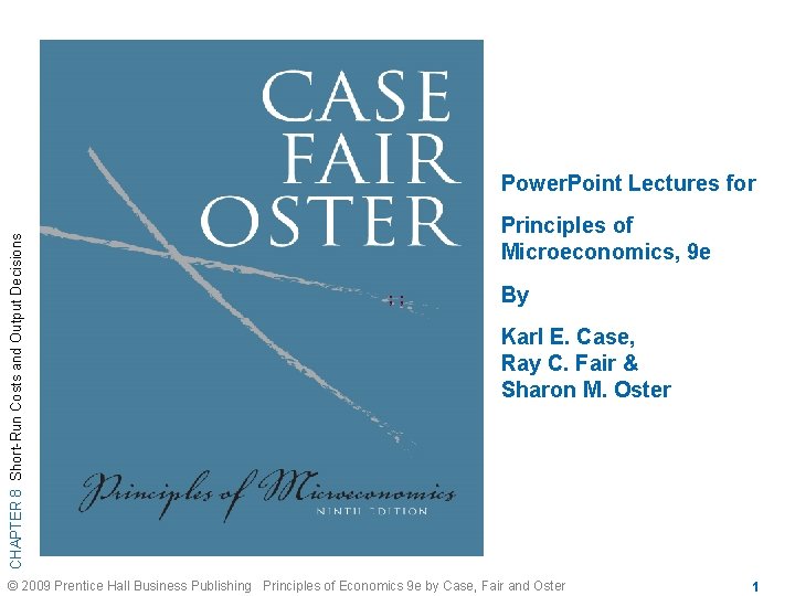 CHAPTER 8 Short-Run Costs and Output Decisions Power. Point Lectures for Principles of Microeconomics,