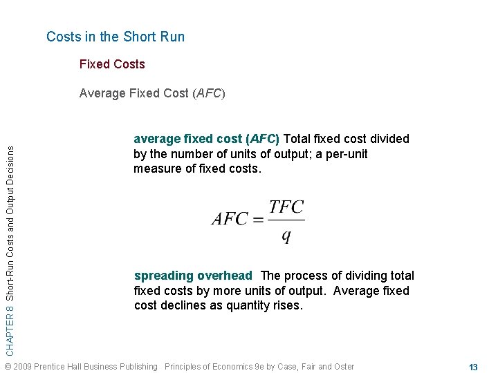 Costs in the Short Run Fixed Costs CHAPTER 8 Short-Run Costs and Output Decisions