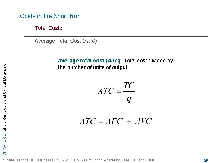 Costs in the Short Run Total Costs CHAPTER 8 Short-Run Costs and Output Decisions