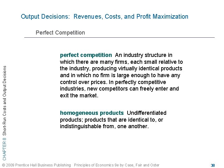 Output Decisions: Revenues, Costs, and Profit Maximization CHAPTER 8 Short-Run Costs and Output Decisions