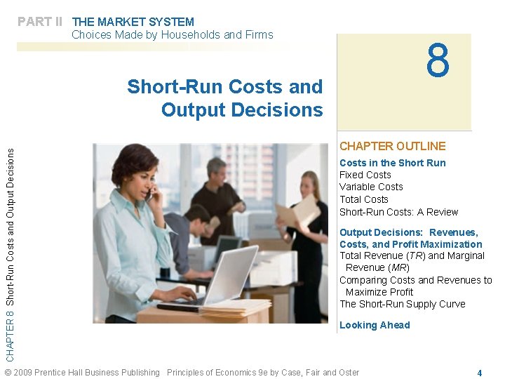 PART II THE MARKET SYSTEM Choices Made by Households and Firms 8 CHAPTER 8