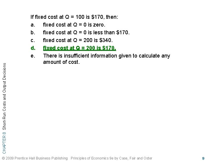 CHAPTER 8 Short-Run Costs and Output Decisions If fixed cost at Q = 100