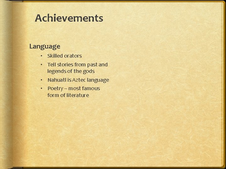 Achievements Language • Skilled orators • Tell stories from past and legends of the