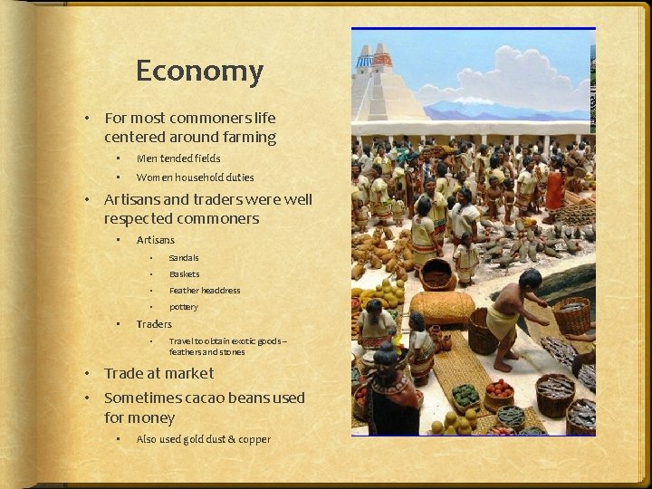 Economy • For most commoners life centered around farming • Men tended fields •