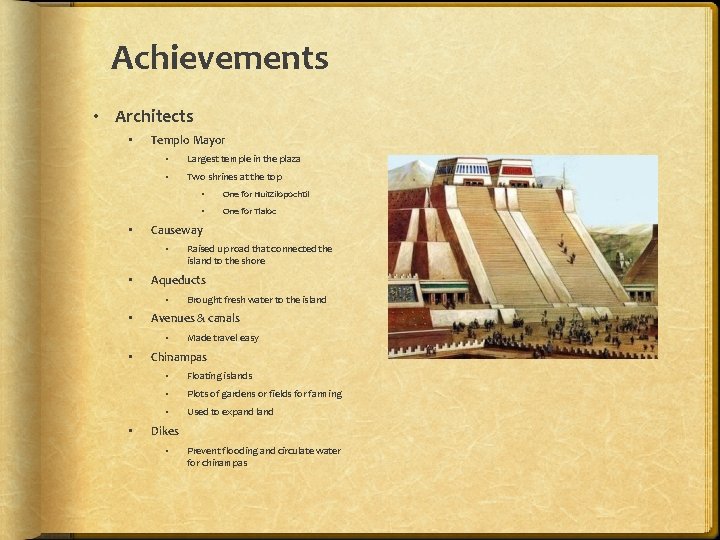 Achievements • Architects • • Templo Mayor • Largest temple in the plaza •