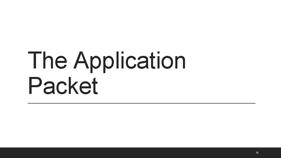 The Application Packet 13 