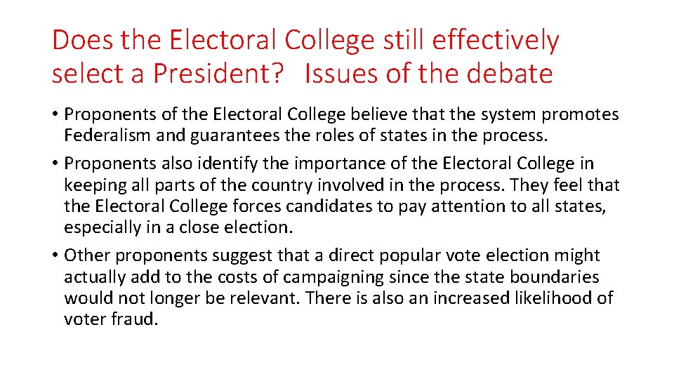 Does the Electoral College still effectively select a President? Issues of the debate •