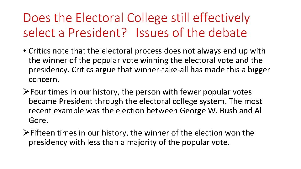 Does the Electoral College still effectively select a President? Issues of the debate •