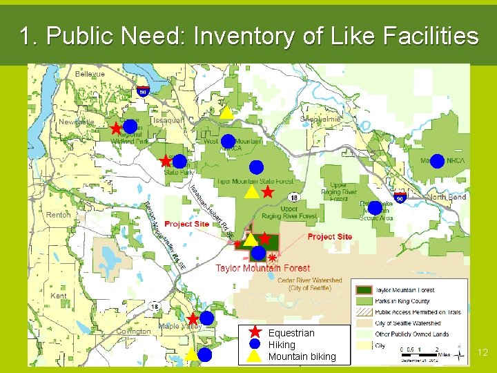 1. Public Need: Inventory of Like Facilities Equestrian Hiking Mountain biking 12 