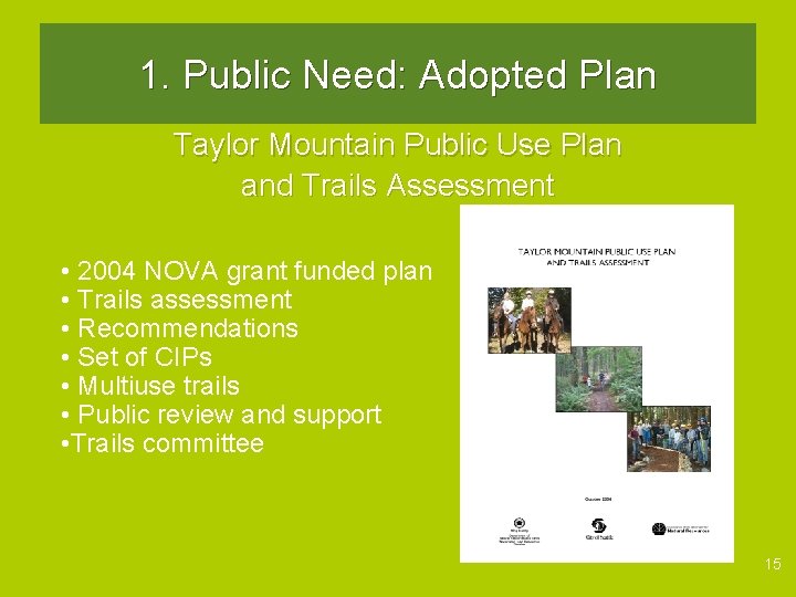 1. Public Need: Adopted Plan Taylor Mountain Public Use Plan and Trails Assessment •