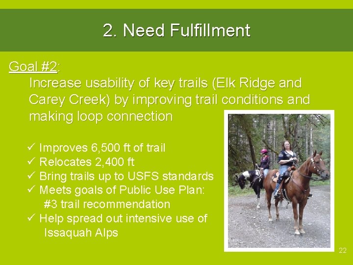 2. Need Fulfillment Goal #2: Increase usability of key trails (Elk Ridge and Carey