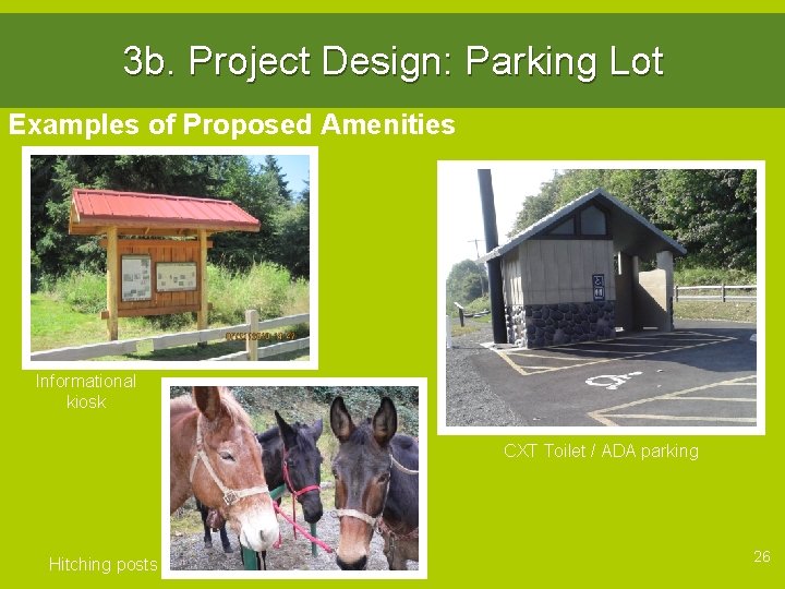 3 b. Project Design: Parking Lot Examples of Proposed Amenities Informational kiosk CXT Toilet