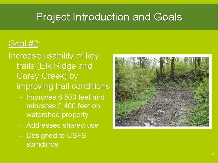 Project Introduction and Goals Goal #2: Increase usability of key trails (Elk Ridge and