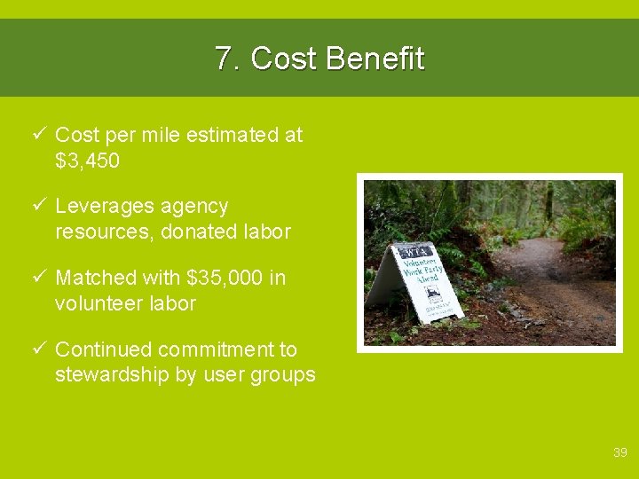 7. Cost Benefit ü Cost per mile estimated at $3, 450 ü Leverages agency