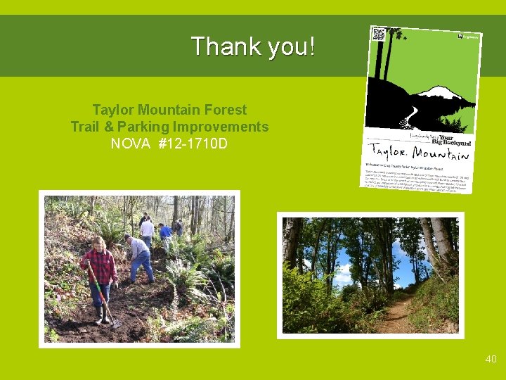 Thank you! Taylor Mountain Forest Trail & Parking Improvements NOVA #12 -1710 D 40