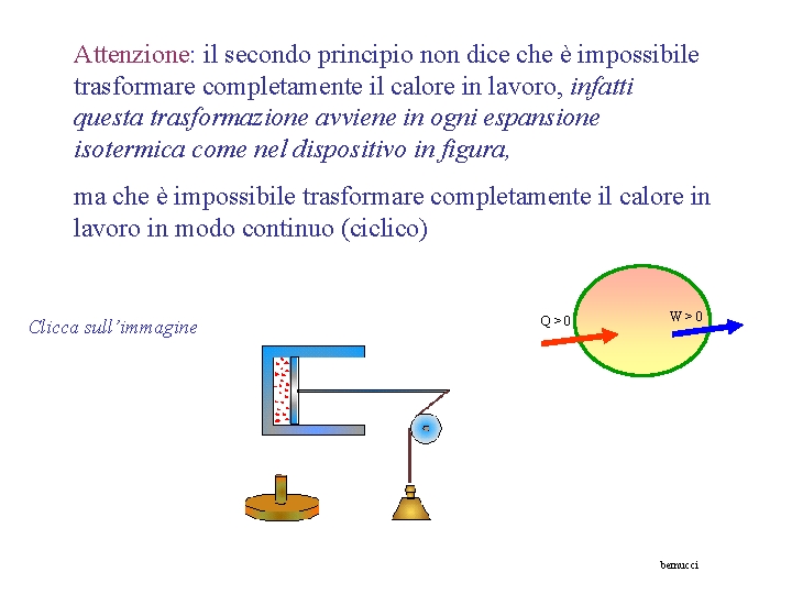 Attenzione: il secondo principio non dice che è impossibile trasformare completamente il calore in