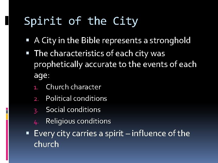 Spirit of the City A City in the Bible represents a stronghold The characteristics