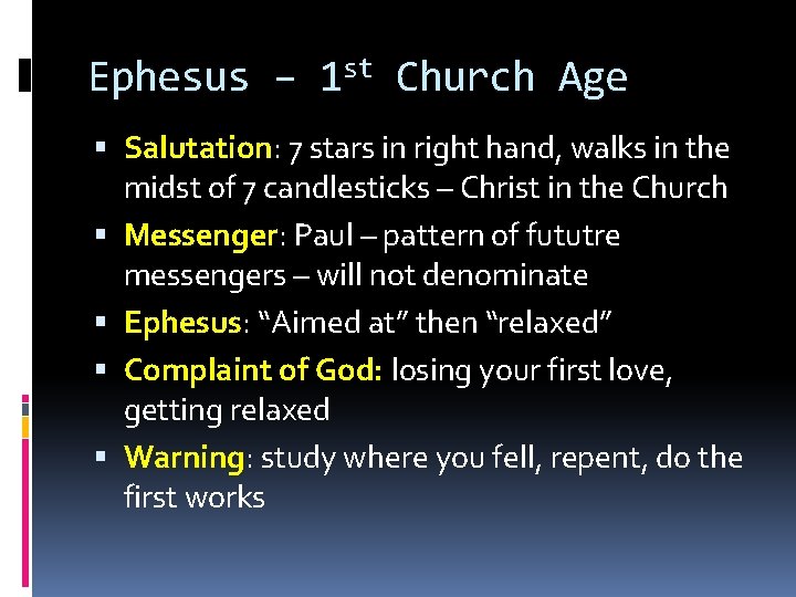 Ephesus – 1 st Church Age Salutation: 7 stars in right hand, walks in
