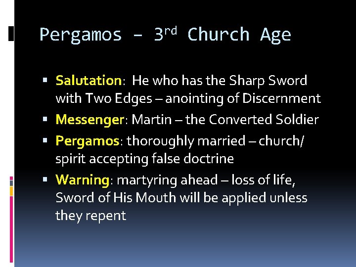 Pergamos – 3 rd Church Age Salutation: He who has the Sharp Sword with