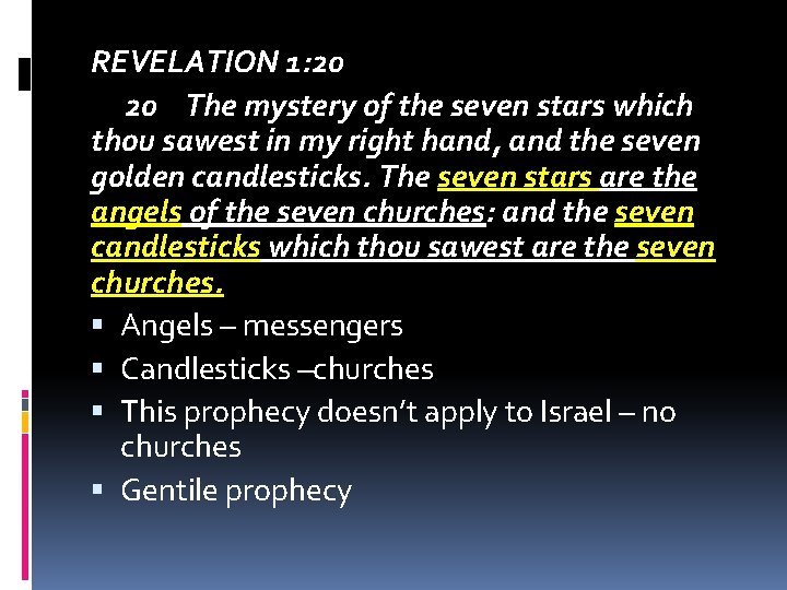 REVELATION 1: 20 20 The mystery of the seven stars which thou sawest in