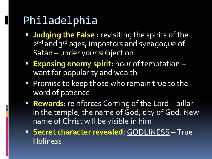 Philadelphia Judging the False : revisiting the spirits of the 2 nd and 3