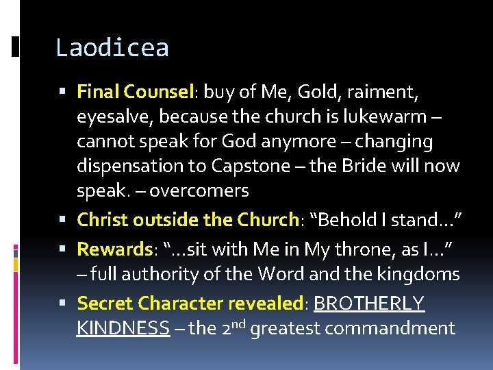 Laodicea Final Counsel: buy of Me, Gold, raiment, eyesalve, because the church is lukewarm