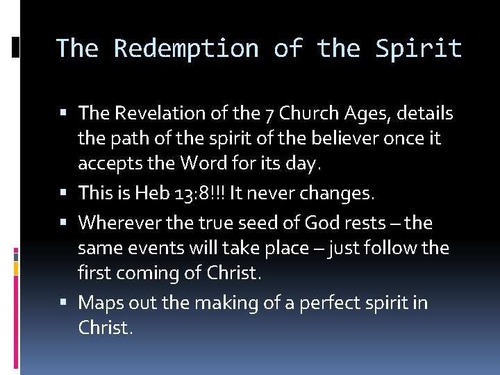 The Redemption of the Spirit The Revelation of the 7 Church Ages, details the