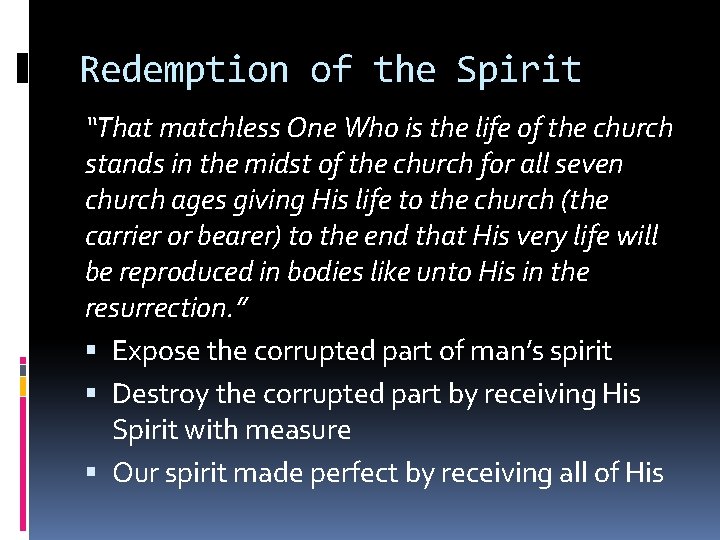 Redemption of the Spirit “That matchless One Who is the life of the church