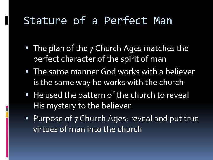 Stature of a Perfect Man The plan of the 7 Church Ages matches the