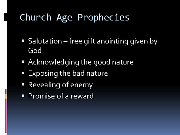 Church Age Prophecies Salutation – free gift anointing given by God Acknowledging the good