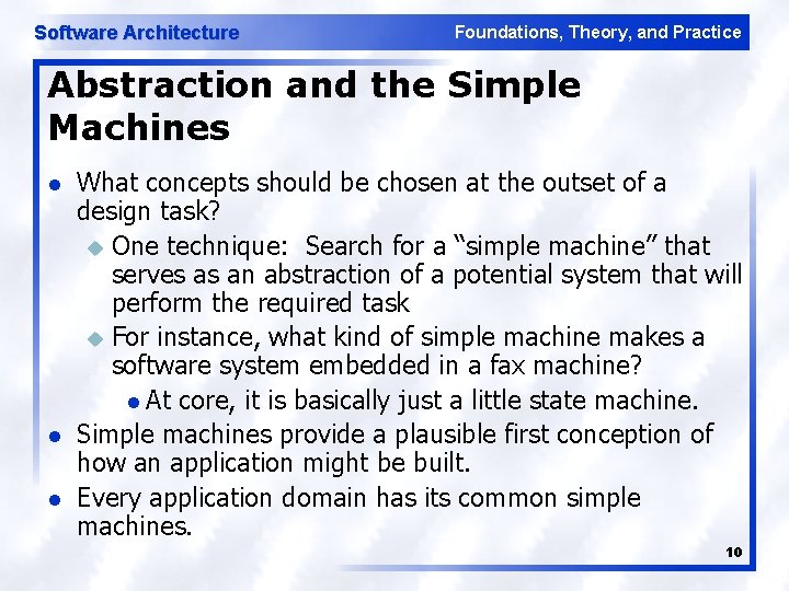 Software Architecture Foundations, Theory, and Practice Abstraction and the Simple Machines l l l