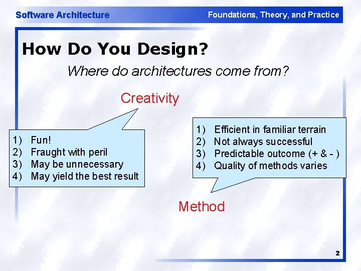 Software Architecture Foundations, Theory, and Practice How Do You Design? Where do architectures come