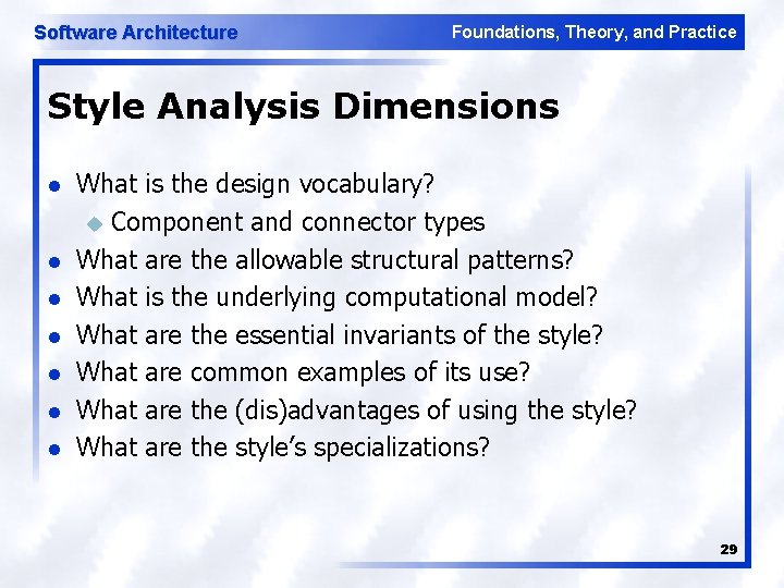 Software Architecture Foundations, Theory, and Practice Style Analysis Dimensions l l l l What