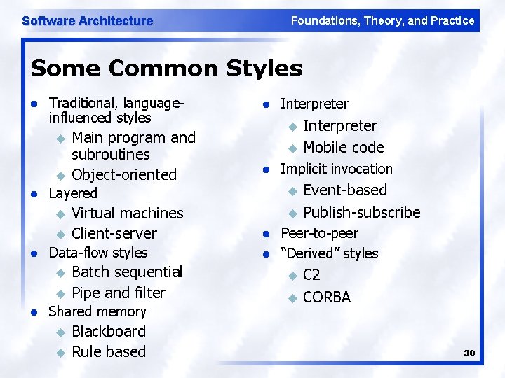 Software Architecture Foundations, Theory, and Practice Some Common Styles l Traditional, languageinfluenced styles u