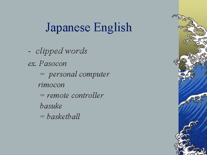 Japanese English - clipped words ex. Pasocon = personal computer rimocon = remote controller