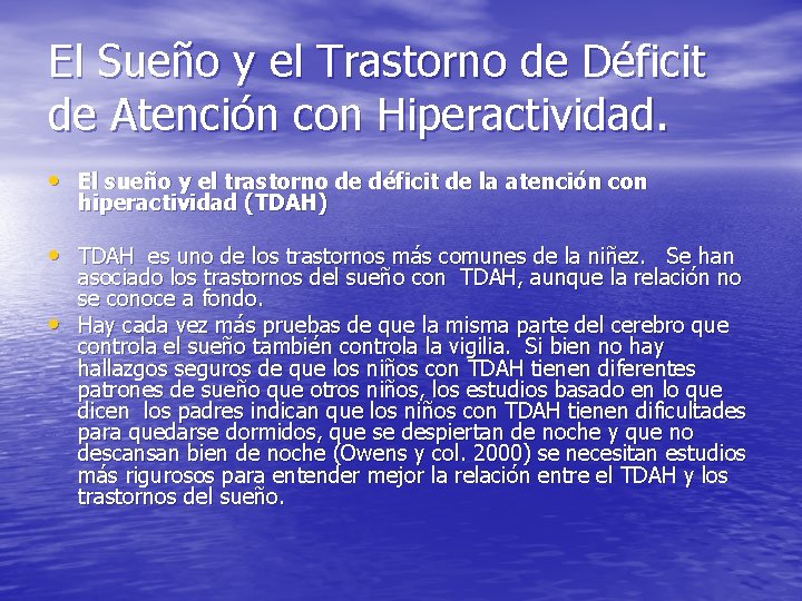 El Sueño y el Trastorno de Déficit de Atención con Hiperactividad. • El sueño