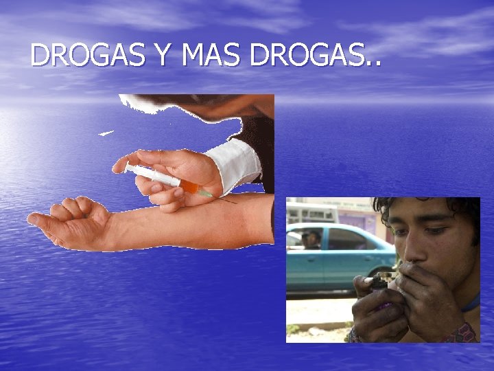 DROGAS Y MAS DROGAS. . 