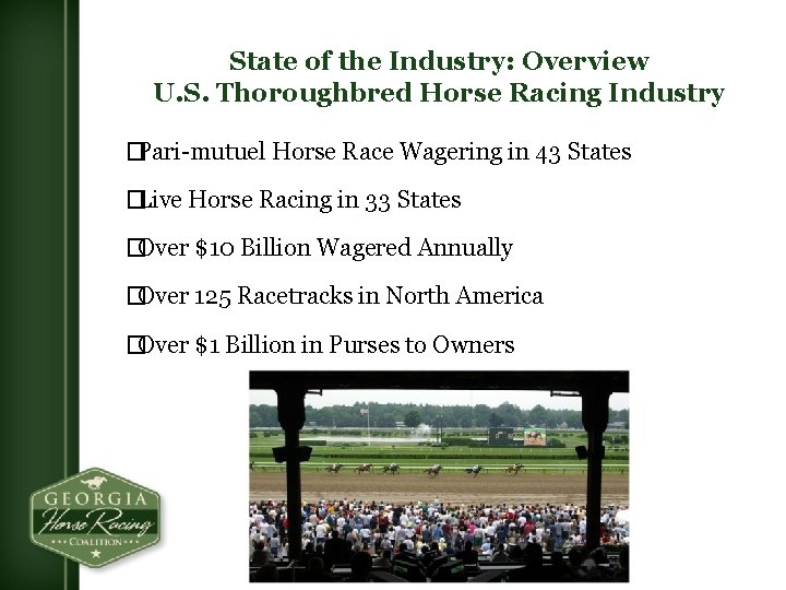 State of the Industry: Overview U. S. Thoroughbred Horse Racing Industry �Pari-mutuel Horse Race