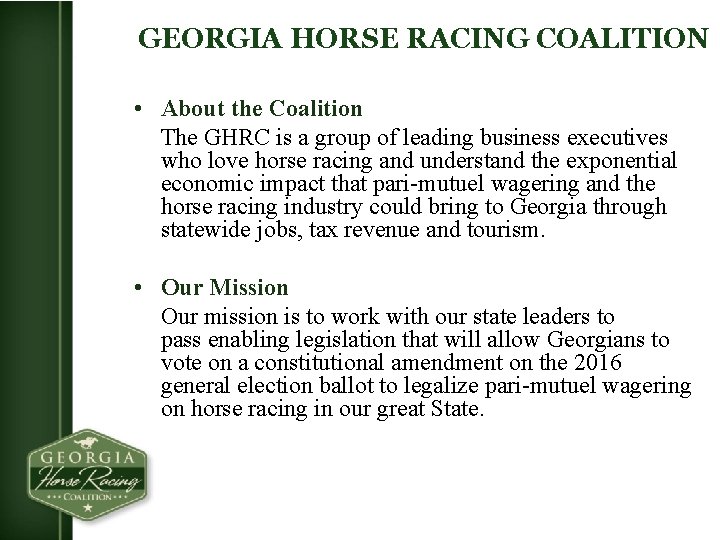 GEORGIA HORSE RACING COALITION • About the Coalition The GHRC is a group of