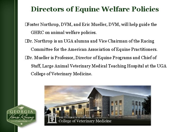 Directors of Equine Welfare Policies �Foster Northrop, DVM, and Eric Mueller, DVM, will help