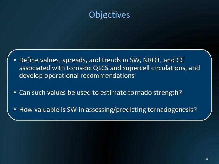Objectives • Define values, spreads, and trends in SW, NROT, and CC associated with