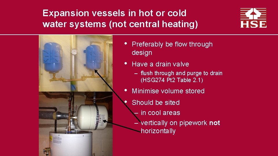Expansion vessels in hot or cold water systems (not central heating) • Preferably be