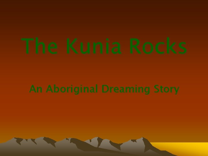 The Kunia Rocks An Aboriginal Dreaming Story 