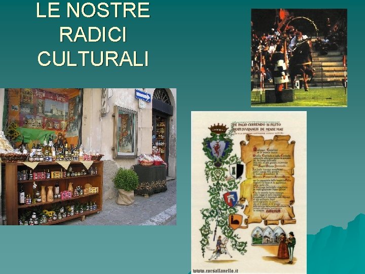 LE NOSTRE RADICI CULTURALI 