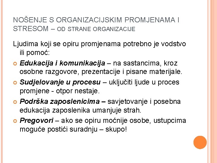 NOŠENJE S ORGANIZACIJSKIM PROMJENAMA I STRESOM – OD STRANE ORGANIZACIJE Ljudima koji se opiru