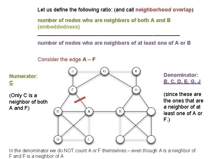 Let us define the following ratio: (and call neighborhood overlap) number of nodes who