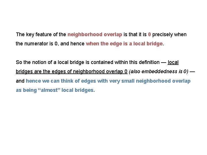 The key feature of the neighborhood overlap is that it is 0 precisely when