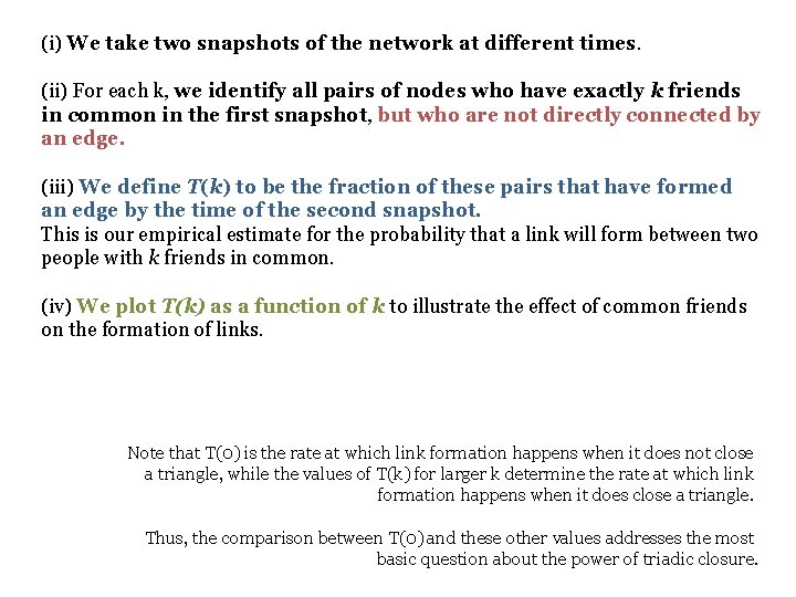 (i) We take two snapshots of the network at different times. (ii) For each