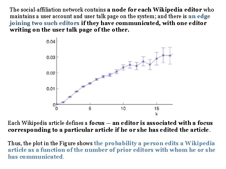 The social-affiliation network contains a node for each Wikipedia editor who maintains a user