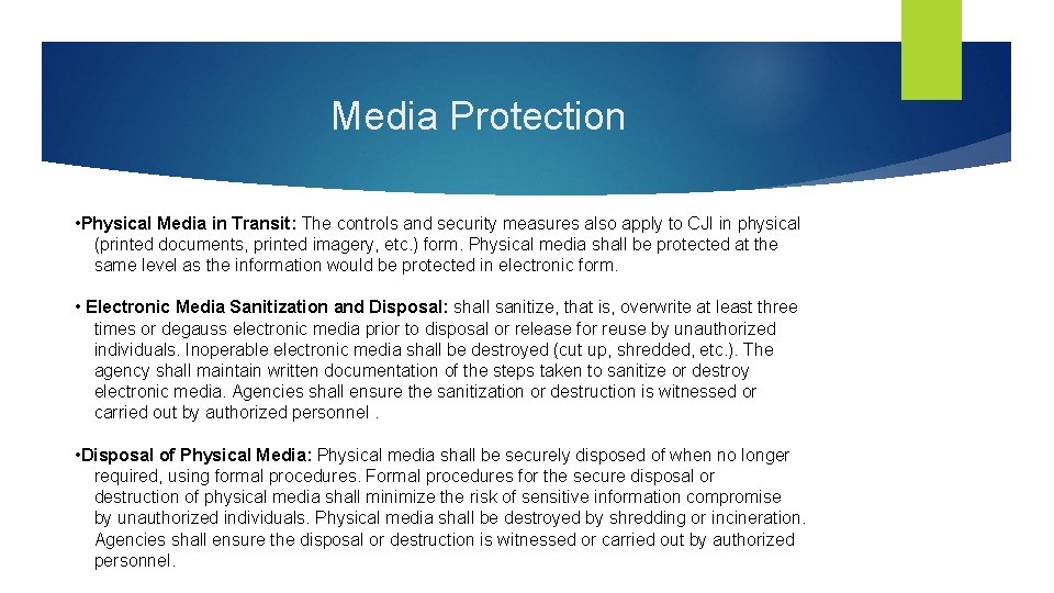 Media Protection • Physical Media in Transit: The controls and security measures also apply